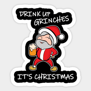 Drink Up Grinches It's Christmas Sticker